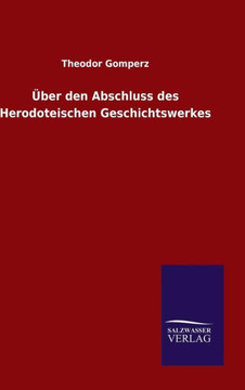 Über den Abschluss des Herodoteischen Geschichtswerkes