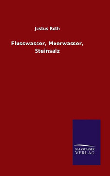 Flusswasser, Meerwasser, Steinsalz Flusswasser, Meerwasser, Steinsalz