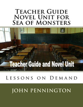 Teacher Guide Novel Unit For Sea Of Monsters : Lessons On Demand