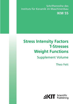 Stress Intensity Factors - T-Stresses - Weight Functions. Supplement Volume