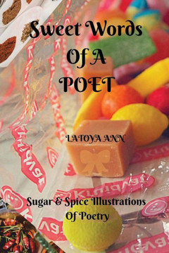 Sweet Words Of A Poet : Sugar N Spice Illustrations Of Poetry