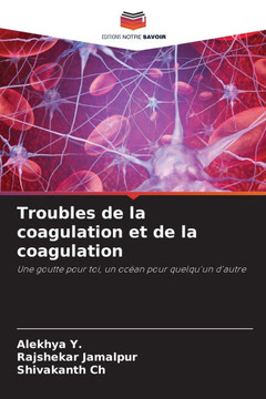 Troubles de la coagulation et de la coagulation Troubles de la coagulation et de la coagulation