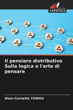 Il pensiero distributivo Sulla logica o l'arte di pensare