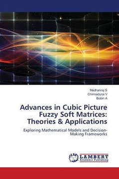 Advances in Cubic Picture Fuzzy Soft Matrices: Theories & Applications