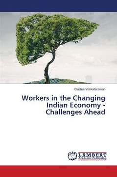 Workers in the Changing Indian Economy - Challenges Ahead