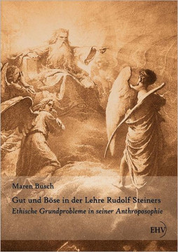 Gut und Böse in der Lehre Rudolf Steiners Gut und Böse in der Lehre Rudolf Steiners