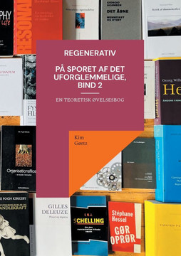 Regenerativ. På sporet af det uforglemmelige, bind 2: En teoretisk øvelsesbog