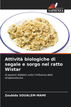 Attività biologiche di segale e sorgo nel ratto Wistar