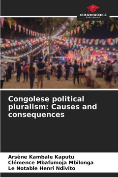 Congolese political pluralism: Causes and consequences Congolese political pluralism: Causes and consequences