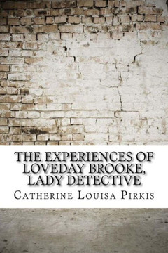 The Experiences Of Loveday Brooke, Lady Detective