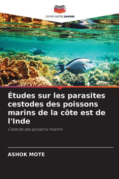 Études sur les parasites cestodes des poissons marins de la côte est de l'Inde