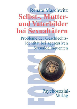 Selbst-, Mutter- und Vaterbilder bei Sexualtätern