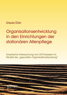 Organisationsentwicklung in den Einrichtungen der stationären Altenpflege