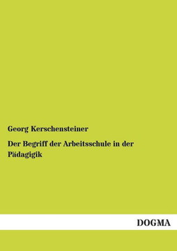 Der Begriff Der Arbeitsschule in Der Padagigik