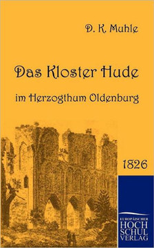 Das Kloster Hude im Herzogthum Oldenburg Das Kloster Hude im Herzogthum Oldenburg