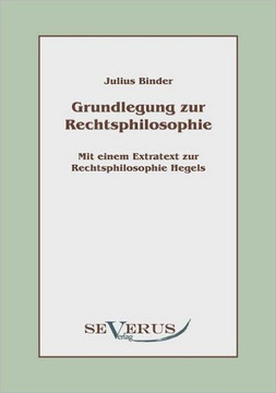 Grundlegung zur Rechtsphilosophie: mit einem Extratext zur Rechtsphilosophie Hegels