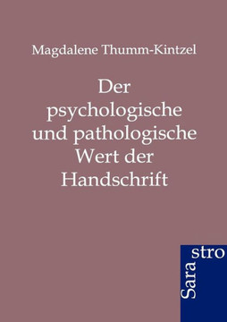 Der Psychologische Und Pathologische Wert Der Handschrift