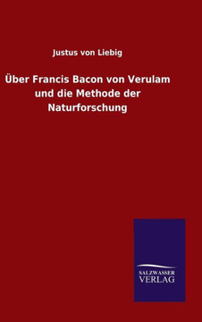Über Francis Bacon von Verulam und die Methode der Naturforschung