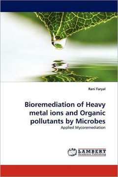 Bioremediation of Heavy Metal Ions and Organic Pollutants by Microbes