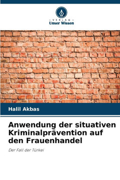 Anwendung der situativen Kriminalprävention auf den Frauenhandel