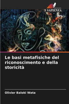 Le basi metafisiche del riconoscimento e della storicità