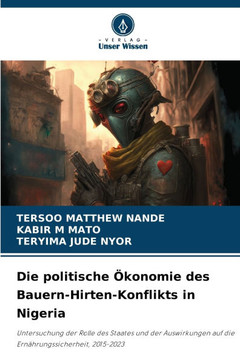 Die politische Ökonomie des Bauern-Hirten-Konflikts in Nigeria Die politische Ökonomie des Bauern-Hirten-Konflikts in Nigeria