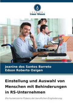 Einstellung und Auswahl von Menschen mit Behinderungen in RS-Unternehmen Einstellung und Auswahl von Menschen mit Behinderungen in RS-Unternehmen