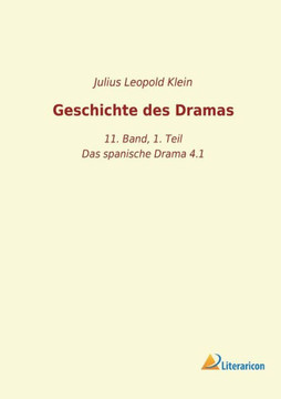 Geschichte des Dramas: 11. Band, 1. Teil - Das spanische Drama 4.1