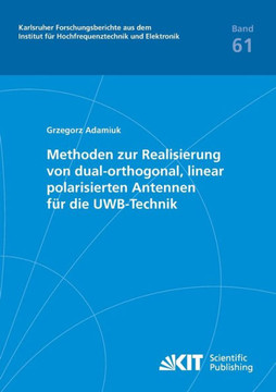 Methoden zur Realisierung von dual-orthogonal, linear polarisierten Antennen für die UWB-Technik