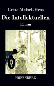 Die Intellektuellen: Roman Die Intellektuellen: Roman