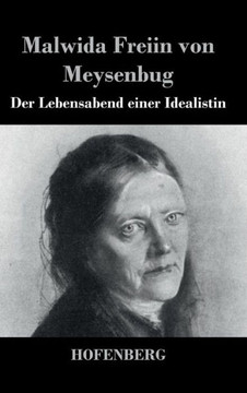 Der Lebensabend einer Idealistin: Nachtrag zu den Memoiren einer Idealistin