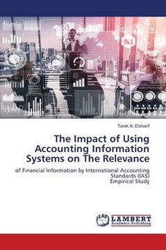 The Impact of Using Accounting Information Systems on The Relevance
