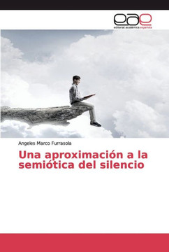 Una aproximación a la semiótica del silencio Una aproximación a la semiótica del silencio