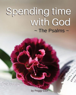 Spending Time With God : The Psalms Spending Time With God : The Psalms
