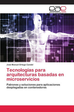 Tecnologías para arquitecturas basadas en microservicios Tecnologías para arquitecturas basadas en microservicios
