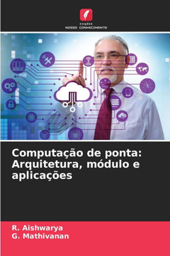 Computação de ponta: Arquitetura, módulo e aplicações