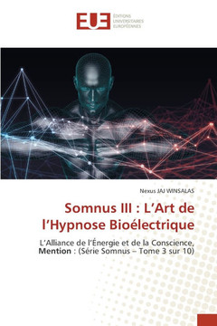 Somnus III: L'Art de l'Hypnose Bioélectrique Somnus III: L'Art de l'Hypnose Bioélectrique
