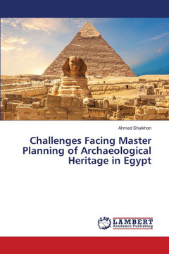 Challenges Facing Master Planning of Archaeological Heritage in Egypt