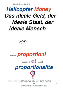 Helicopter Money - 2: Das ideale Geld, der ideale Staat und der ideale Mensch