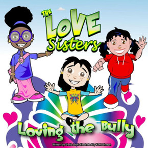 The Sisters Love: Loving The Bully The Sisters Love: Loving The Bully