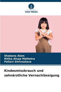 Kindesmissbrauch und zahnärztliche Vernachlässigung