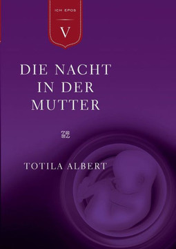 Die Geburt aus dem Ich Teil 5 - Die Nacht in der Mutter: Epos