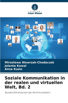 Soziale Kommunikation in der realen und virtuellen Welt, Bd. 2