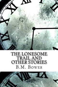 The Lonesome Trail And Other Stories