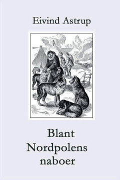 Blant Nordpolens naboer: Polarserien for ungdom