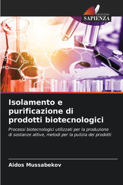 Isolamento e purificazione di prodotti biotecnologici