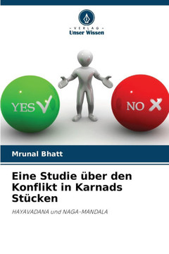 Eine Studie über den Konflikt in Karnads Stücken Eine Studie über den Konflikt in Karnads Stücken