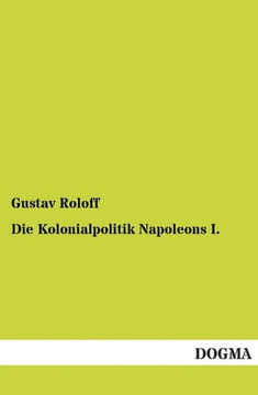 Die Kolonialpolitik Napoleons I.