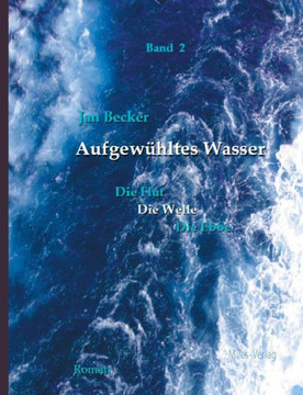 Aufgewühltes Wasser: Band 2: Die Welle