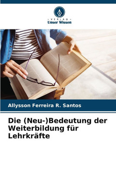 Die (Neu-)Bedeutung der Weiterbildung für Lehrkräfte